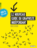 Nouveau guide du graphiste indépendant (Le)